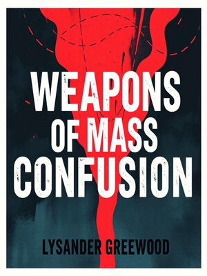 cover image of Weapons of Mass Confusion